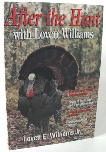 After the Hunt by Dr. Lovett Williams, Jr. for all Turkey Hunters and Outdoorsman